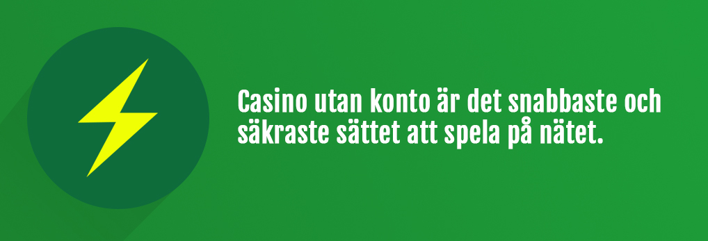 Casino utan konto är snabbt och säkert