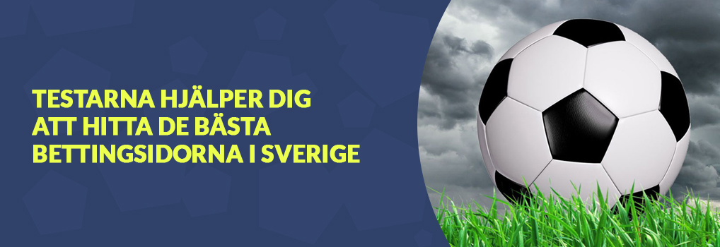 Testarna hjälper dig att hitta bettingsidor i Sverige