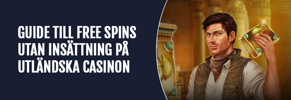 Guide till free spins utan insättning hos utländska casinon