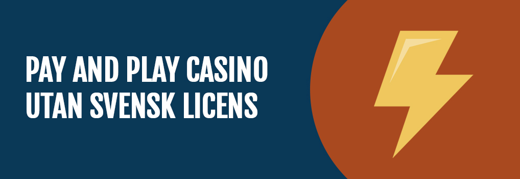 Pay N Play casino utan svensk licens