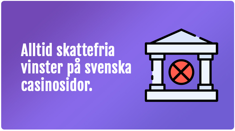 Alltid skattefria vinster på svenska casinon 