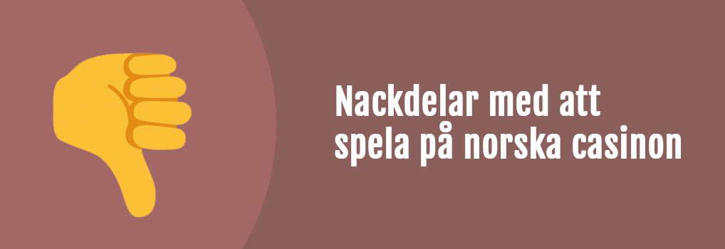 Nackdelarna med norska casinon