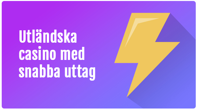 Utländska casino med snabba uttag