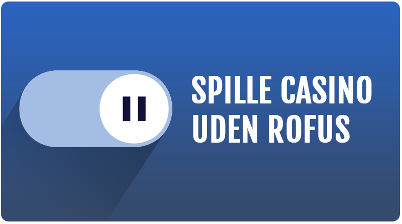 Casino uden ROFUS