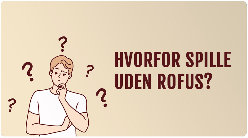Hvorfor spille uden ROFUS?